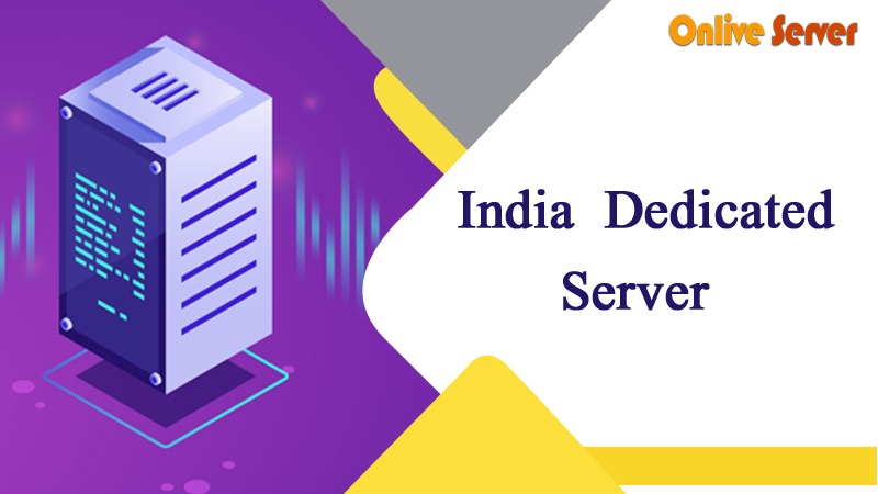 Get a reliable India Dedicated Server that suits your business needs. 