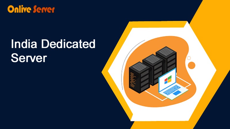 Choose Reliable India Dedicated Server Plans for Optimal Performance 