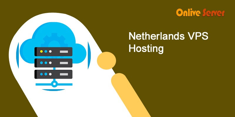 Netherlands VPS Hosting for Fast and Reliable Servers 