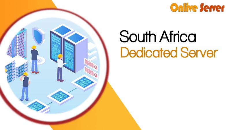 South Africa Dedicated Server Hosting for Fast Performance 